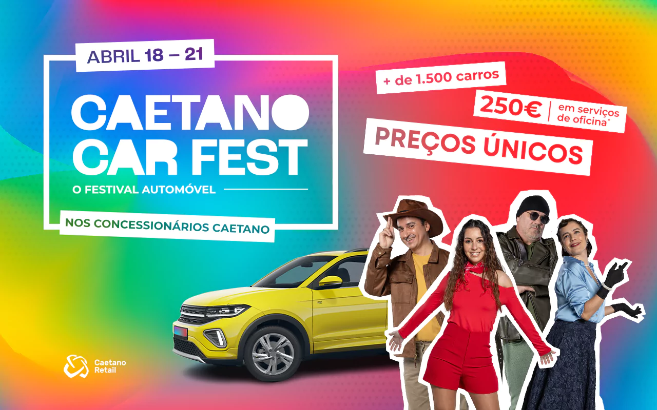 Caetano Car Fest: o maior festival automóvel com preços promocionais de 18 a 21 de abril nos concessionários Caetano. +de 1500 carros a preços únicas e oferta de 250€ em serviço de oficina